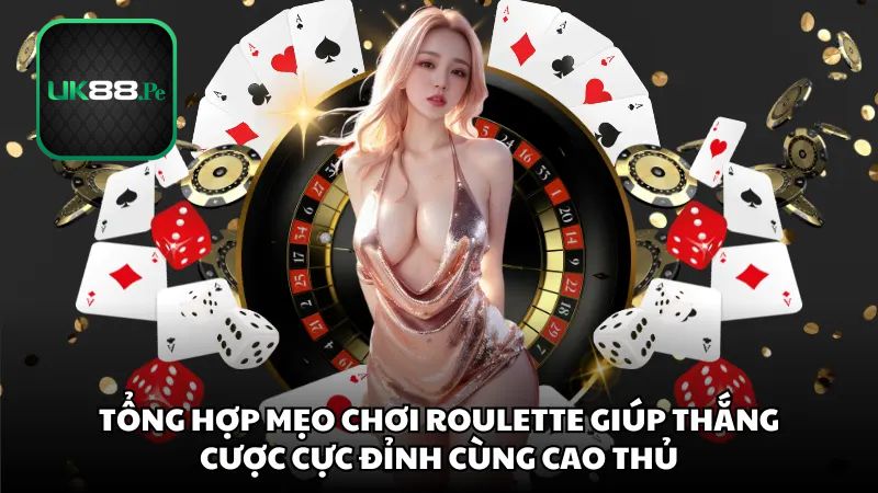 Mẹo chơi Roulette đỉnh cao cùng cao thủ