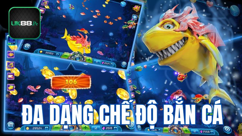 Sảnh game đa dạng chế độ bắn cá lựa chọn