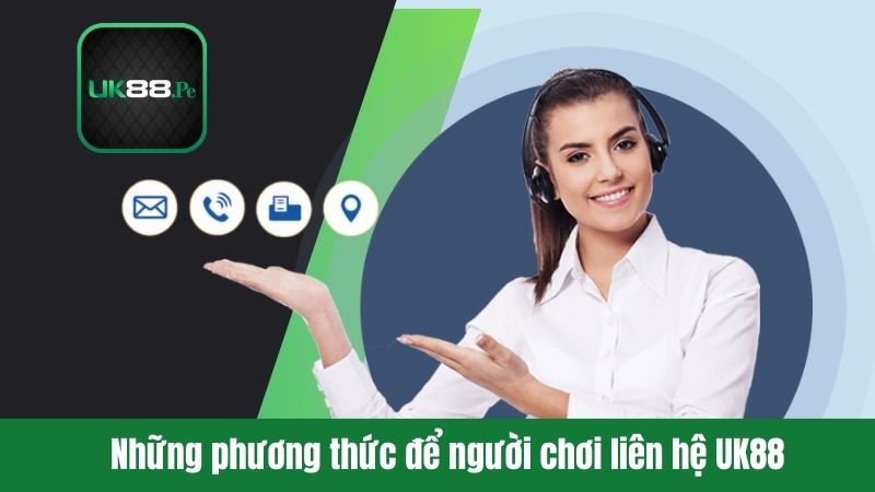 Đa phương thức liên hệ CSKH tại UK88