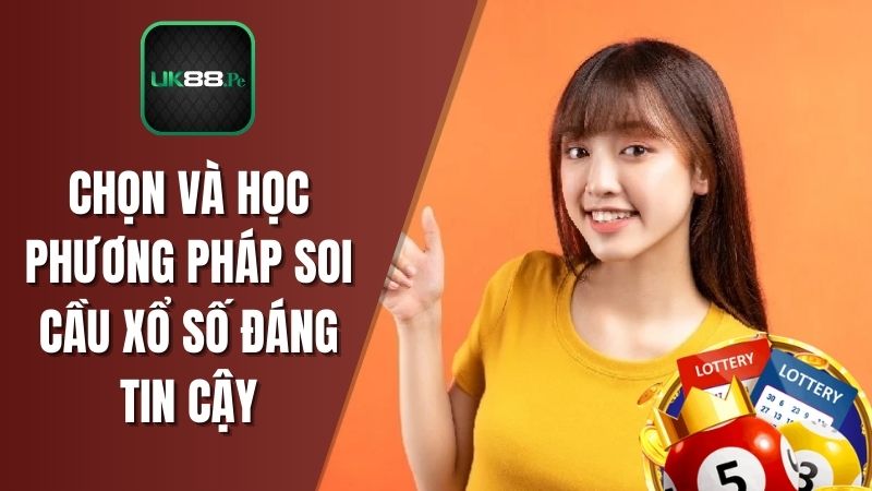 Chọn và học phương pháp soi cầu xổ số đáng tin cậy