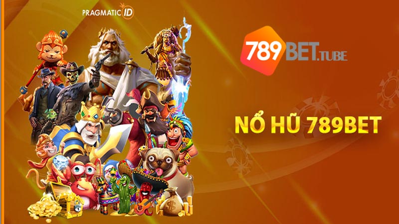 Gợi ý chiến thuật chơi nổ hũ 789Bet để thu ngay jackpot khủng